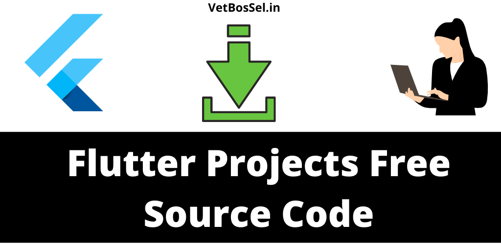 Flutter Projects Source Code Free Download Vetbossel 4699