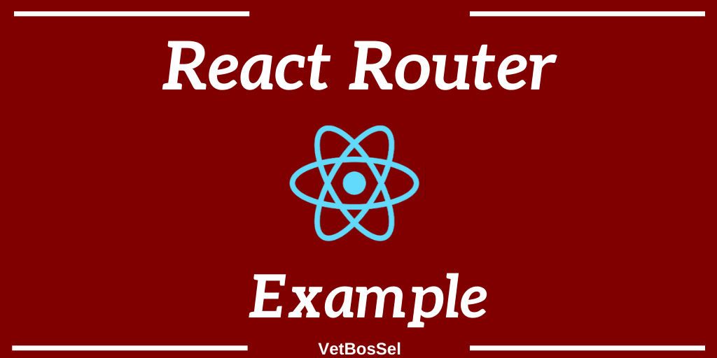 React Router Example Step By Step Tutorial VetBosSel