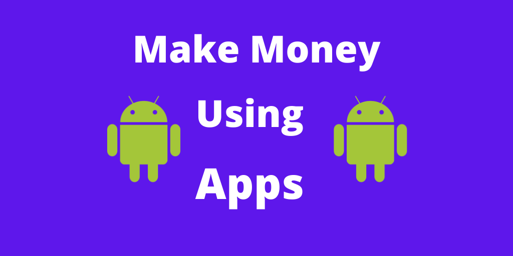 download money making apps for android