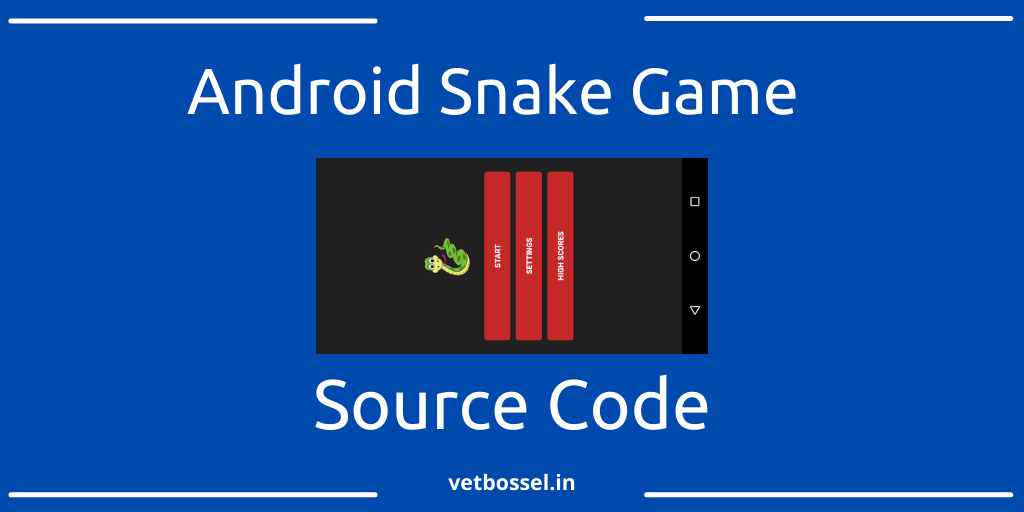 Android Snake Game Source Code Download VetBosSel