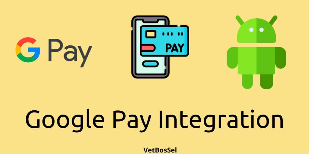 Read more about the article Google Pay Integration Android Studio