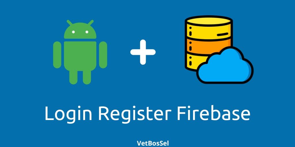 Read more about the article Login Register Android Studio Firebase